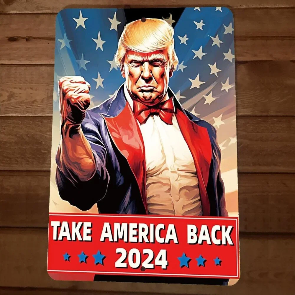 Take America Back‎ 2024 Donald Trump 8x12 Metal Wall Sign Garage Poster